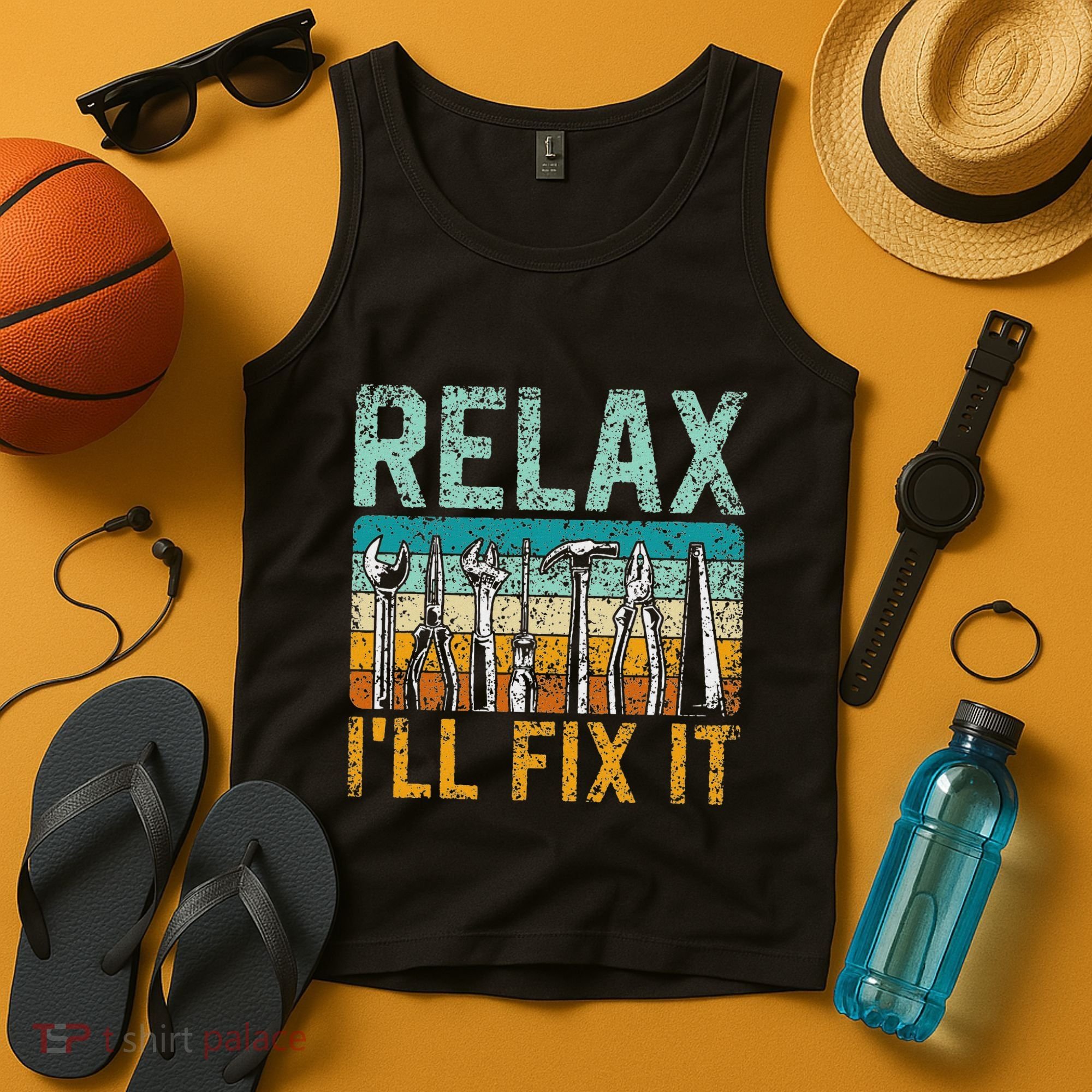 Relax ILl Fix It Handyman Fixing Repair Mr Fix It Tank Top