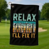Relax ILl Fix It Handyman Fixing Repair Mr Fix It Golf Towel thumb 1