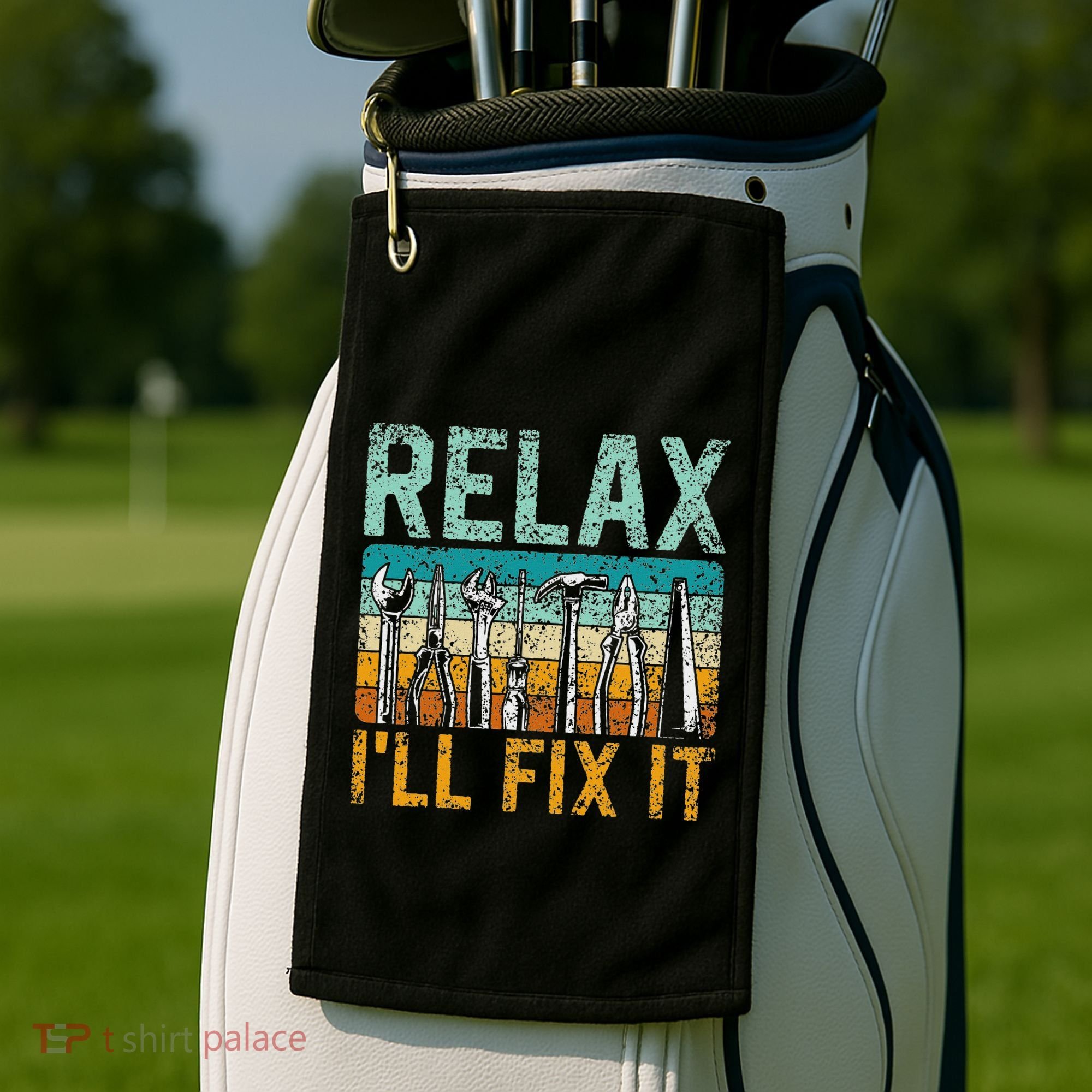 Relax ILl Fix It Handyman Fixing Repair Mr Fix It Golf Towel
