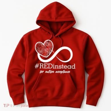 #Red Instead For Autism Acceptance Hoodie