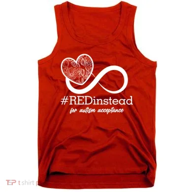 #Red Instead For Autism Acceptance Tank Top
