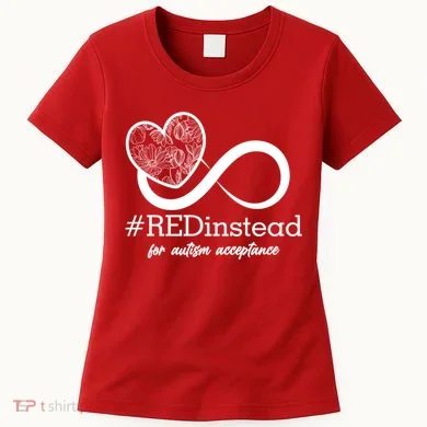#Red Instead For Autism Acceptance Women's T-Shirt