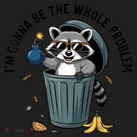 Raccoon I'm Gonna Be The Whole Problem  Women's Sweatshirt thumb 2