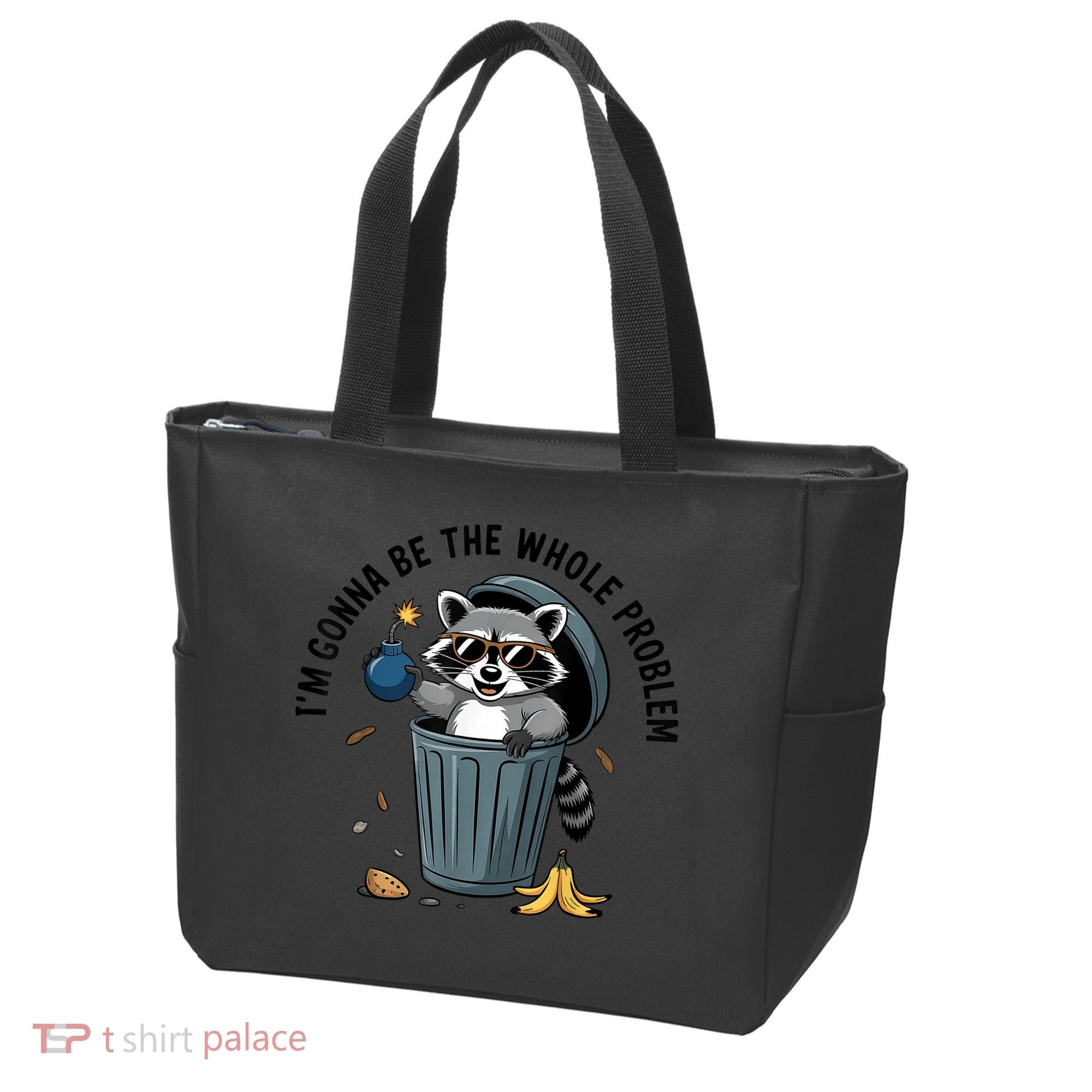 Raccoon I'm Gonna Be The Whole Problem  Tote Bag