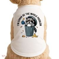 Raccoon I'm Gonna Be The Whole Problem  Doggie Tank thumb 0