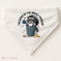 Raccoon I'm Gonna Be The Whole Problem  USA-Made Doggie Bandana thumb 0