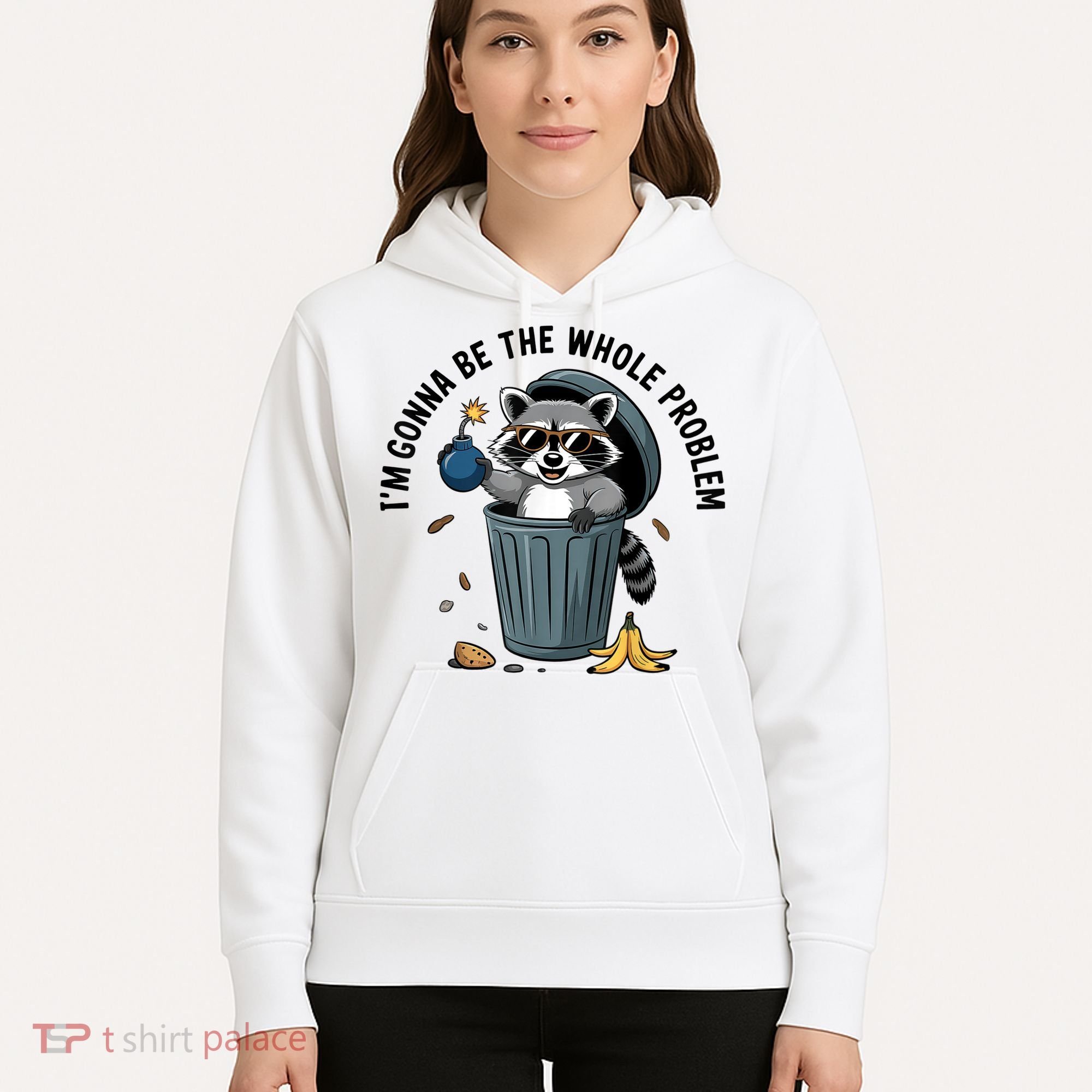 Raccoon I'm Gonna Be The Whole Problem  Hoodie
