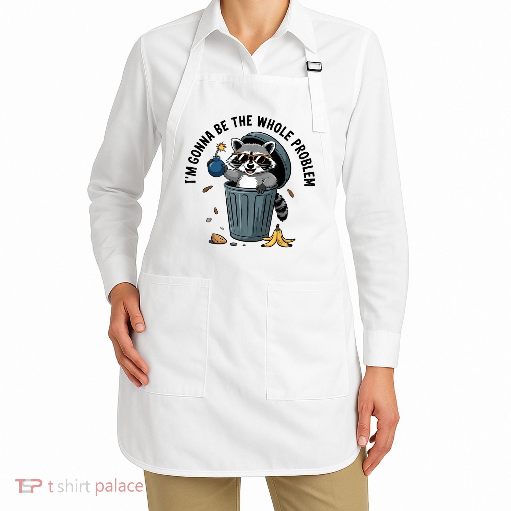 Raccoon I'm Gonna Be The Whole Problem  Apron