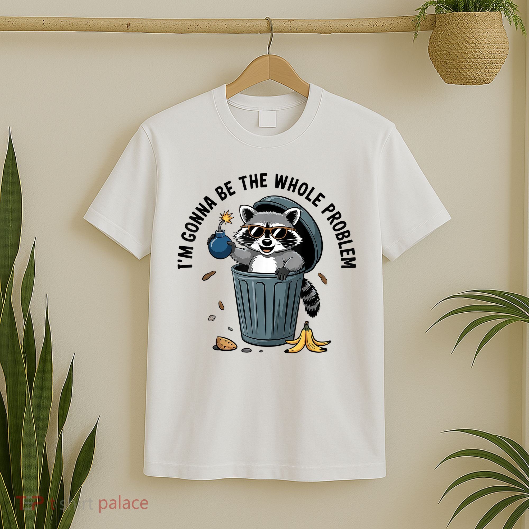 Raccoon I'm Gonna Be The Whole Problem  T-Shirt