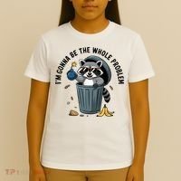 Raccoon I'm Gonna Be The Whole Problem  T-Shirt thumb 4