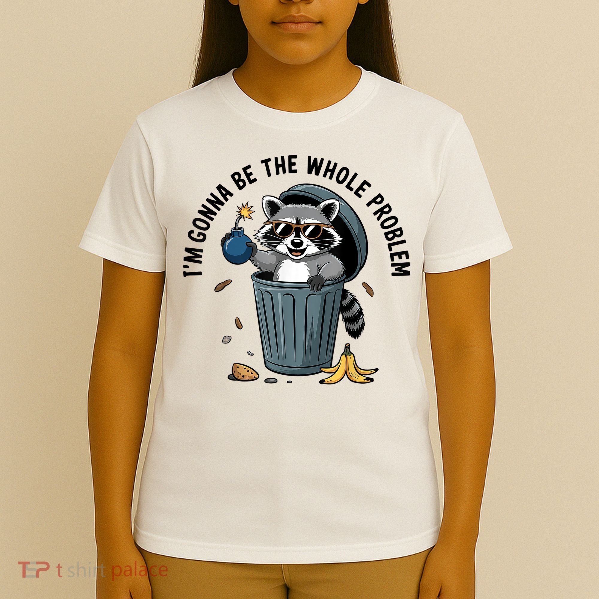 Raccoon I'm Gonna Be The Whole Problem  T-Shirt