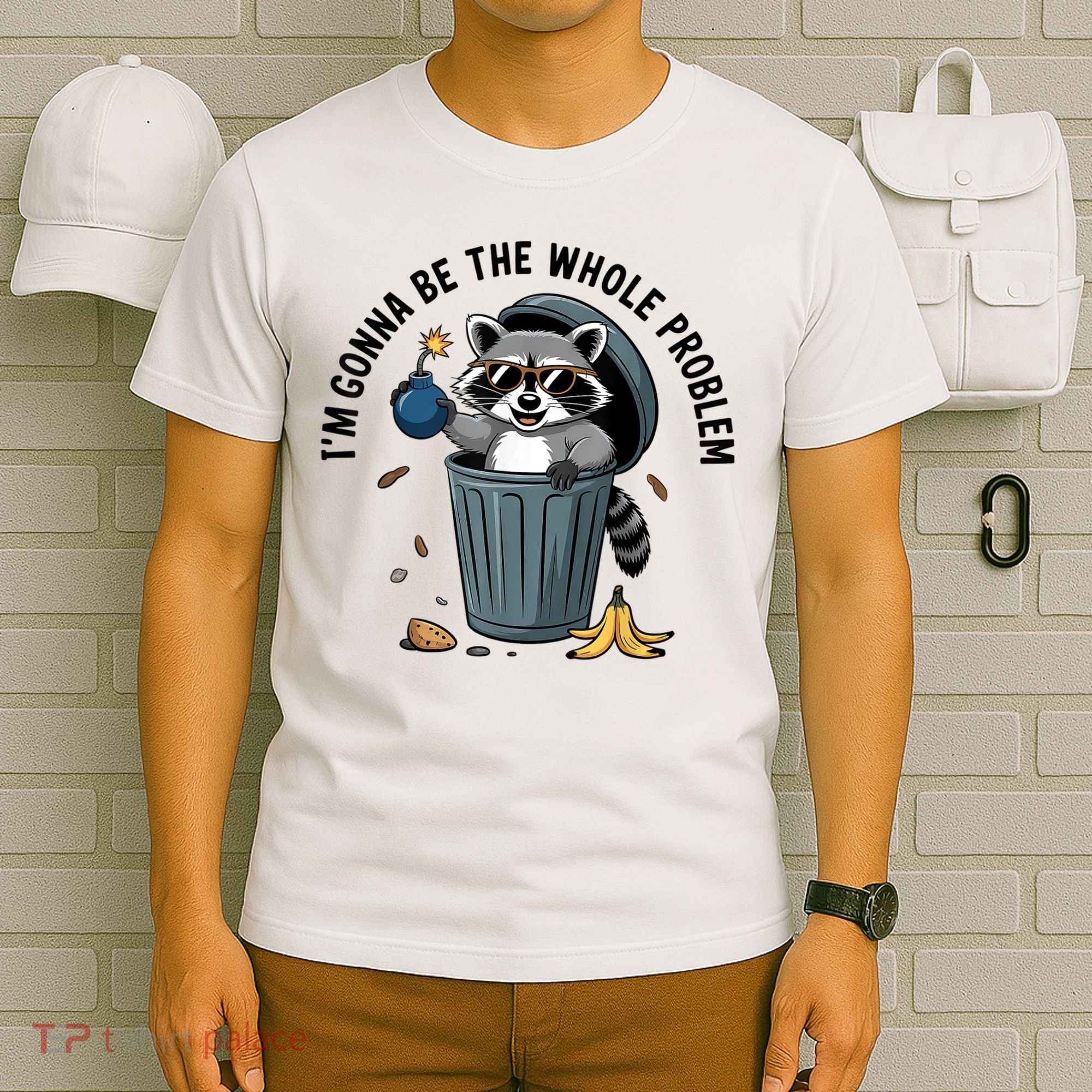 Raccoon I'm Gonna Be The Whole Problem  T-Shirt