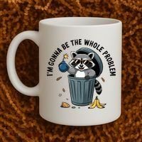 Raccoon I'm Gonna Be The Whole Problem  Coffee Mug thumb 2