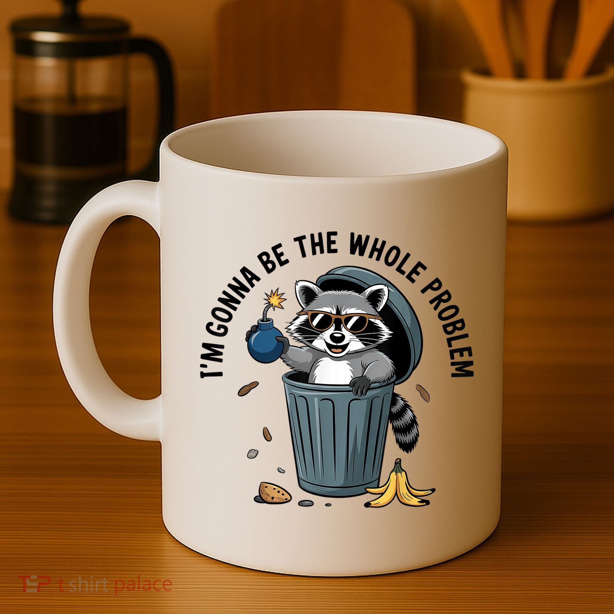 Raccoon I'm Gonna Be The Whole Problem  Coffee Mug