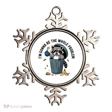 Raccoon I'm Gonna Be The Whole Problem  Ornament