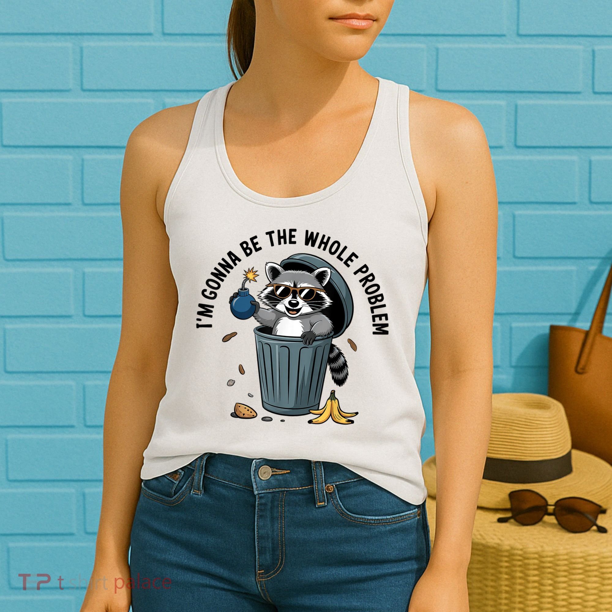 Raccoon I'm Gonna Be The Whole Problem  Women's Tank Top