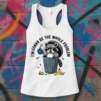 Raccoon I'm Gonna Be The Whole Problem  Women's Tank Top thumb 3