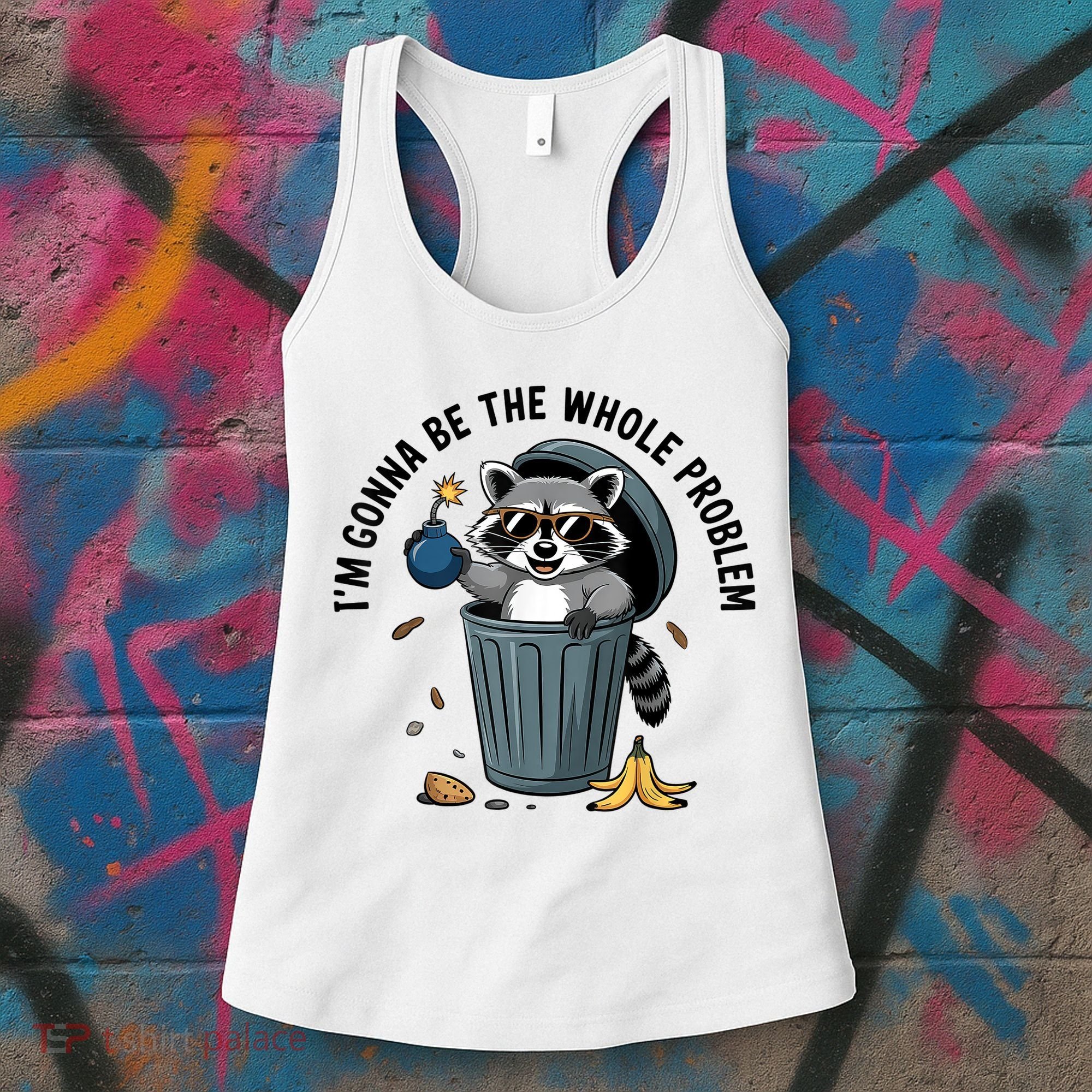 Raccoon I'm Gonna Be The Whole Problem  Women's Tank Top