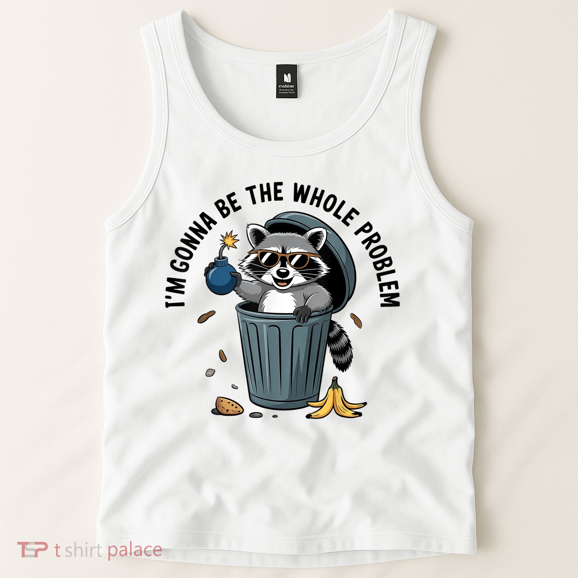 Raccoon I'm Gonna Be The Whole Problem  Tank Top