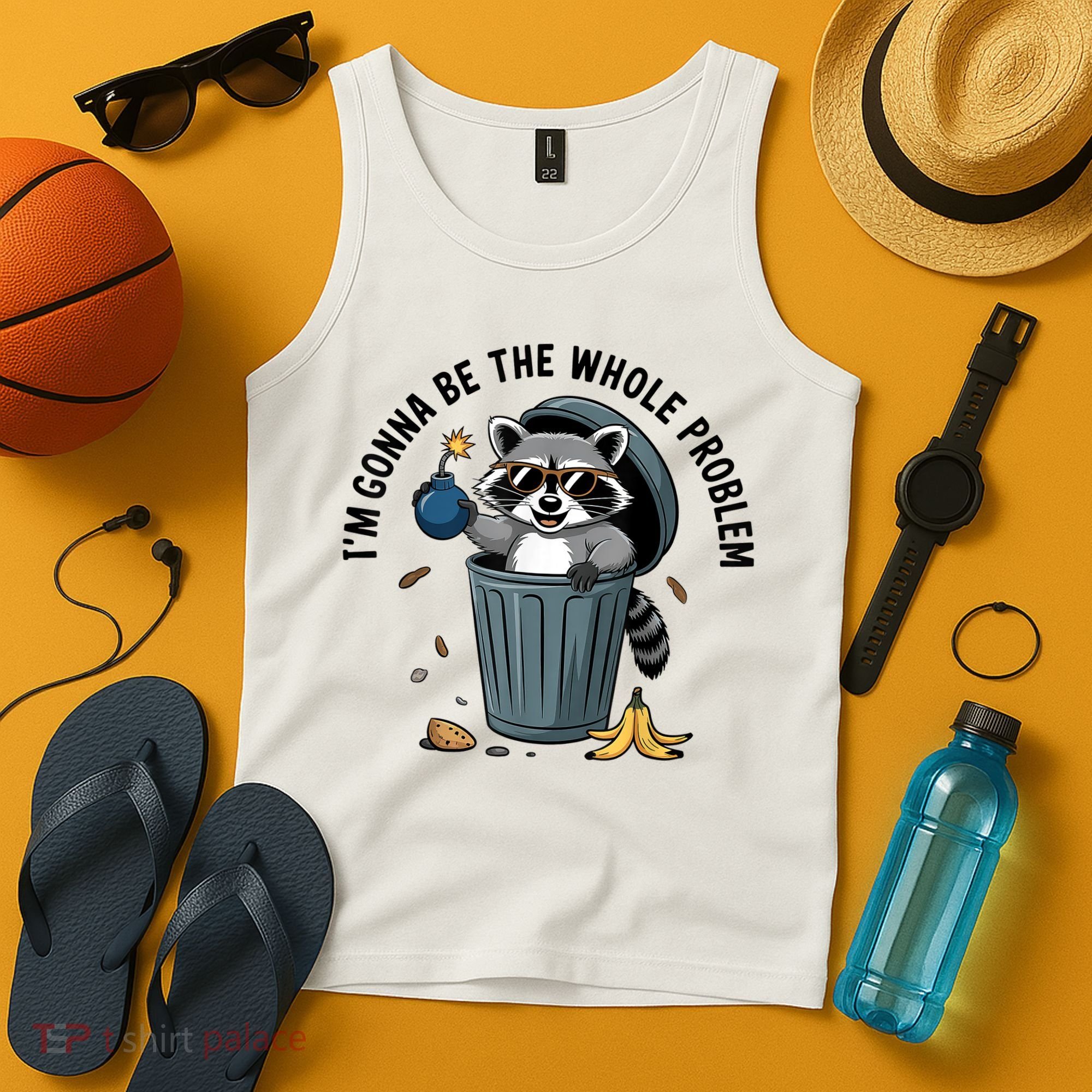 Raccoon I'm Gonna Be The Whole Problem  Tank Top