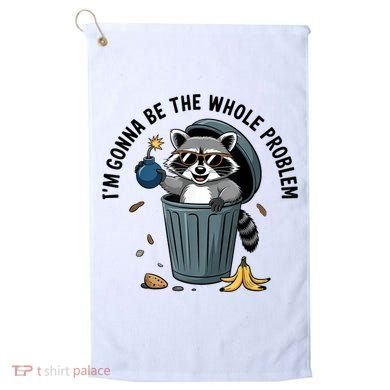 Raccoon I'm Gonna Be The Whole Problem  Golf Towel