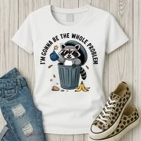 Raccoon I'm Gonna Be The Whole Problem  Women's T-Shirt thumb 3