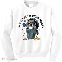 Raccoon I'm Gonna Be The Whole Problem  Kids Sweatshirt thumb 0