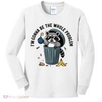 Raccoon I'm Gonna Be The Whole Problem  Kids Long Sleeve Shirt thumb 0