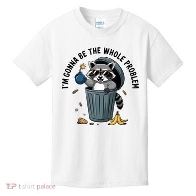 Raccoon I'm Gonna Be The Whole Problem  Kids T-Shirt