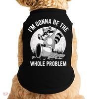 Raccoon Im Gonna Be The Whole Problem Doggie Tank thumb 0