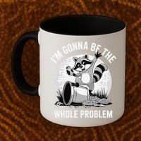 Raccoon Im Gonna Be The Whole Problem Coffee Mug thumb 2