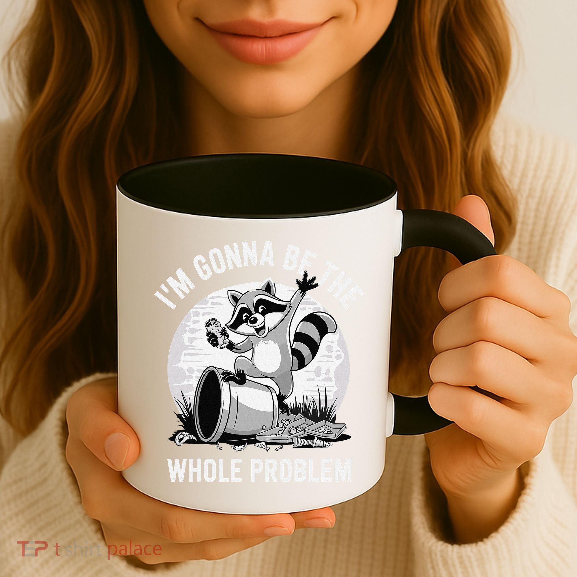 Raccoon Im Gonna Be The Whole Problem Coffee Mug