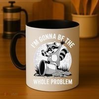 Raccoon Im Gonna Be The Whole Problem Coffee Mug thumb 4