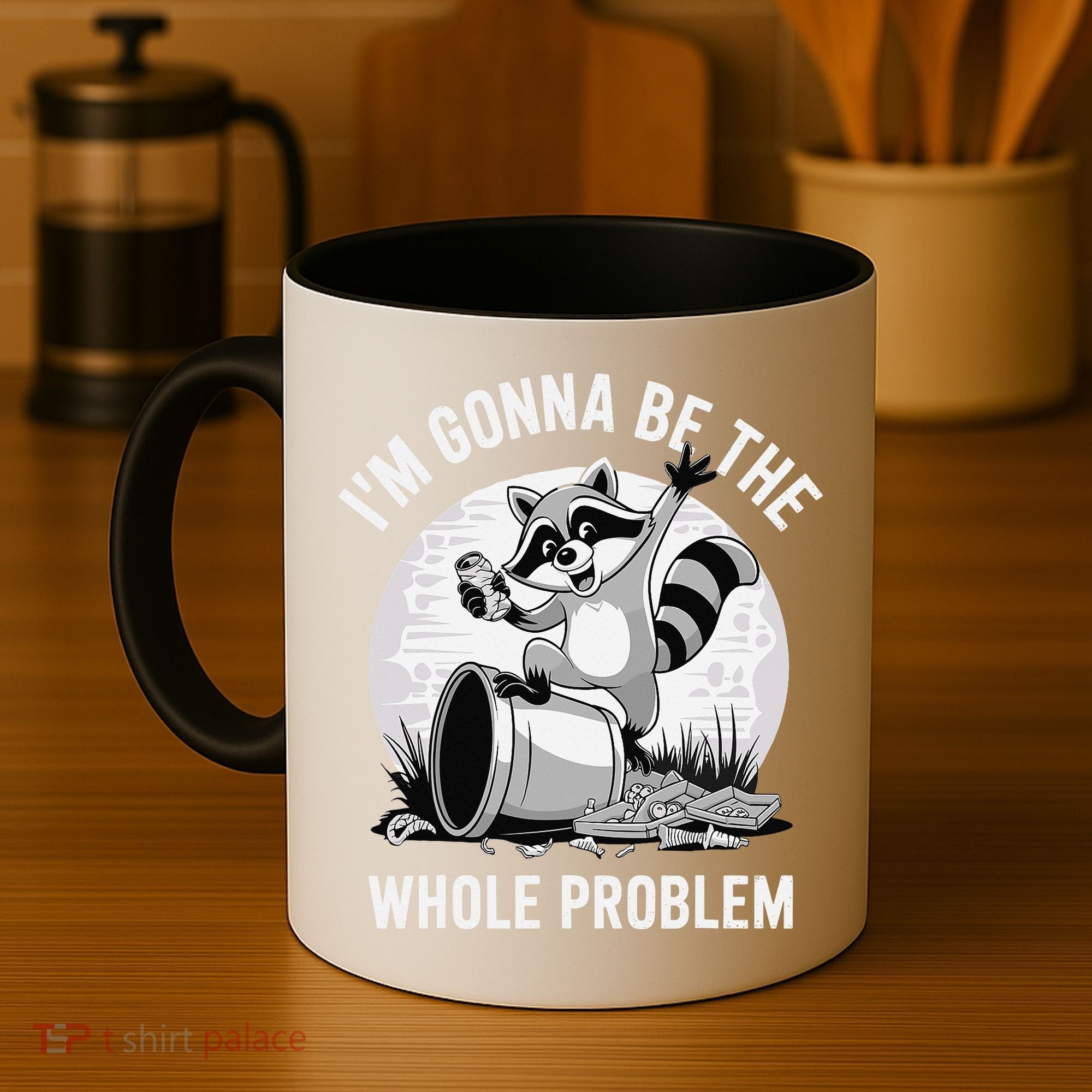 Raccoon Im Gonna Be The Whole Problem Coffee Mug