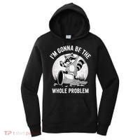 Raccoon Im Gonna Be The Whole Problem Women's Hoodie thumb 0