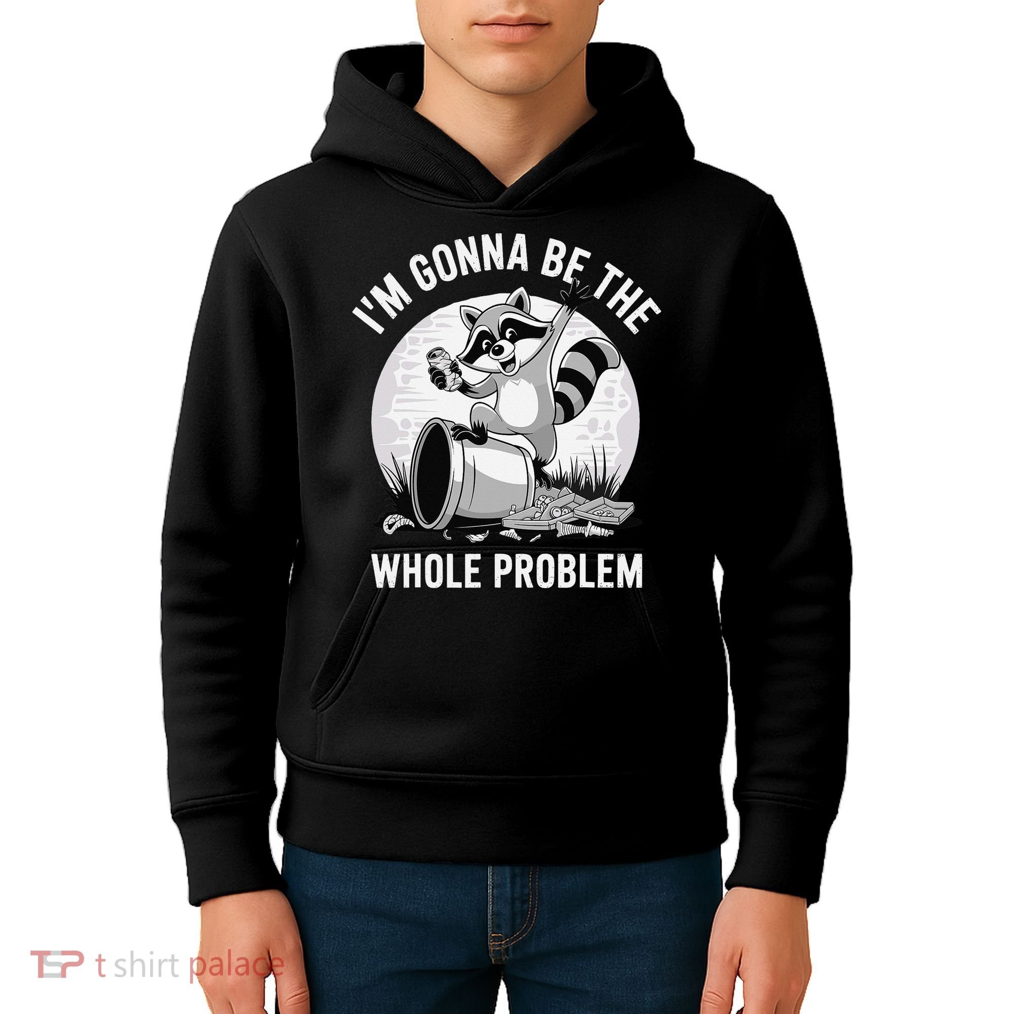 Raccoon Im Gonna Be The Whole Problem Kids Hoodie