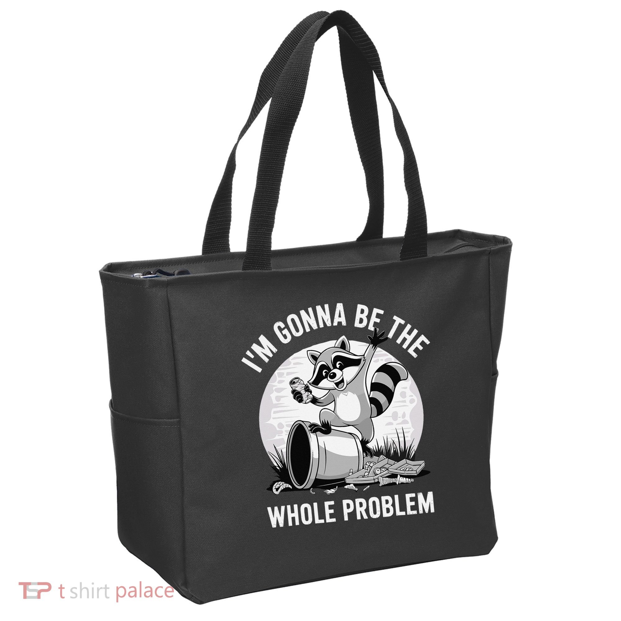 Raccoon Im Gonna Be The Whole Problem Tote Bag