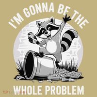 Raccoon Im Gonna Be The Whole Problem Mousepad thumb 1