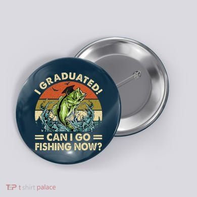 Retro I Graduated Can I Go Fishing Now Cute Graduation Button