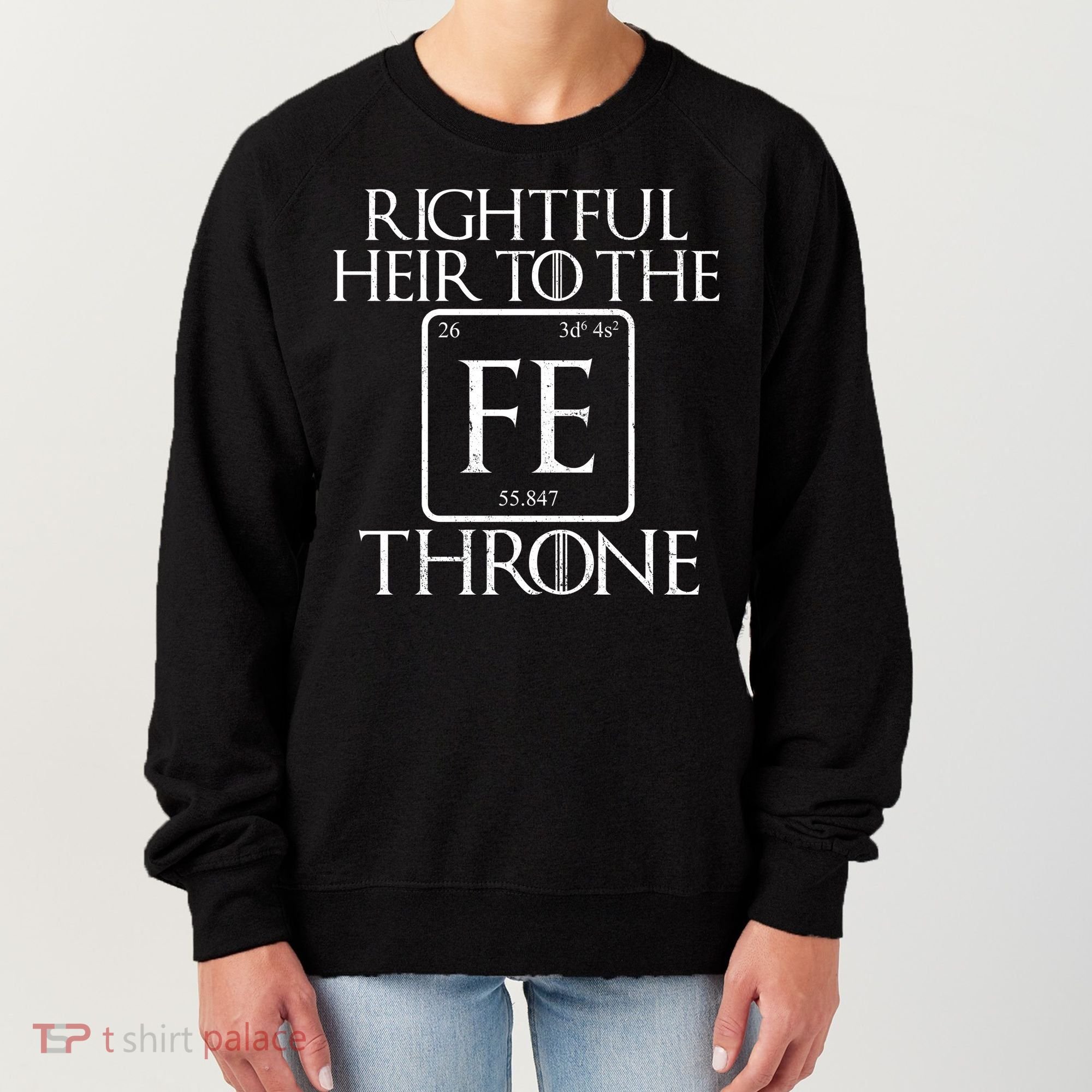 Rightful Heir To The Iron Throne Women's Sweatshirt