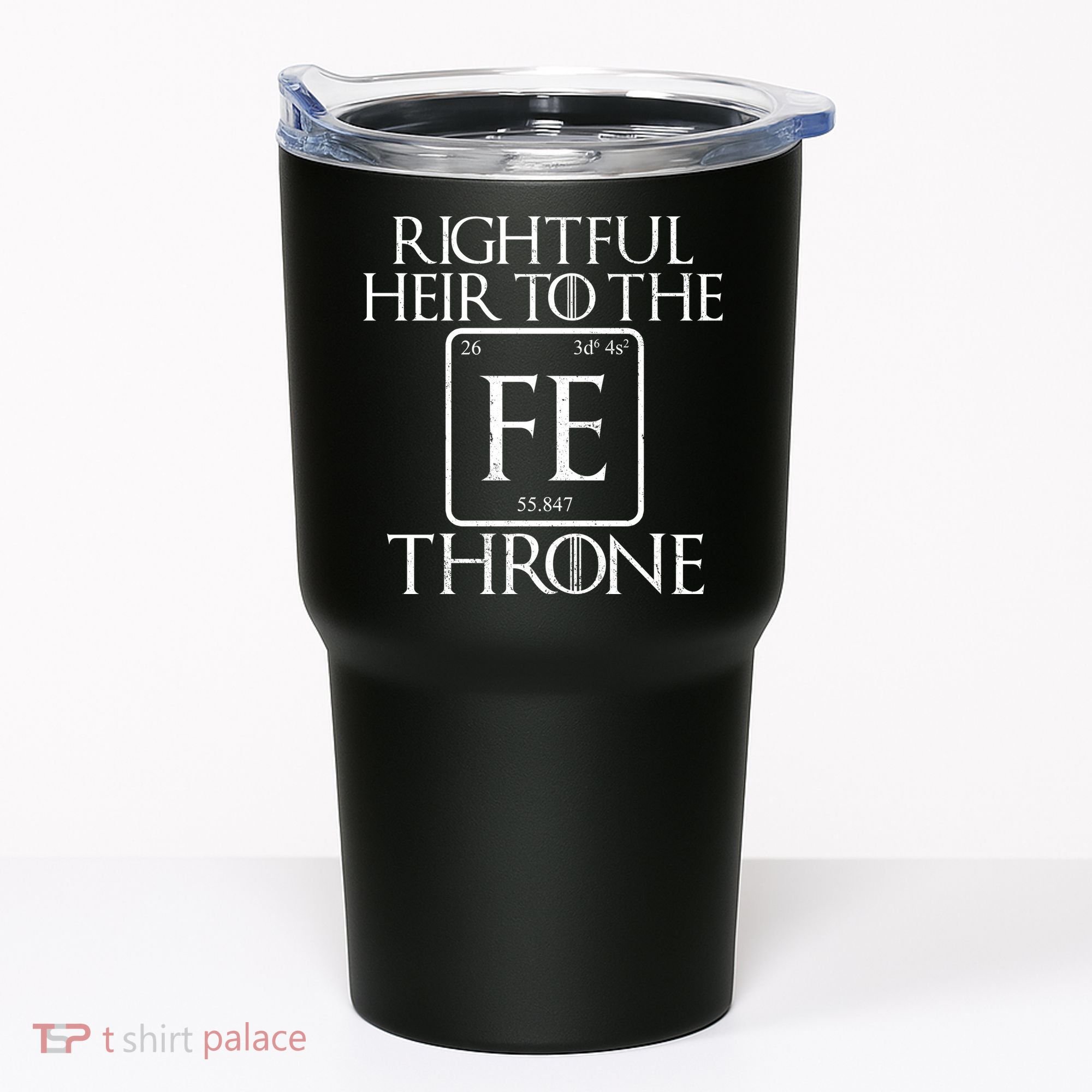 Rightful Heir To The Iron Throne Tumbler