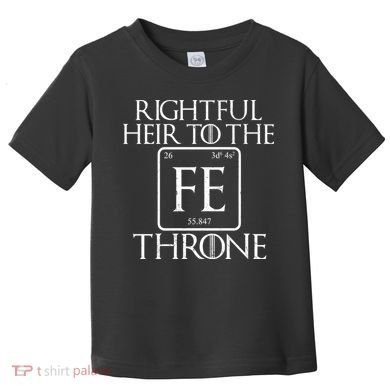 Rightful Heir To The Iron Throne Toddler T-Shirt