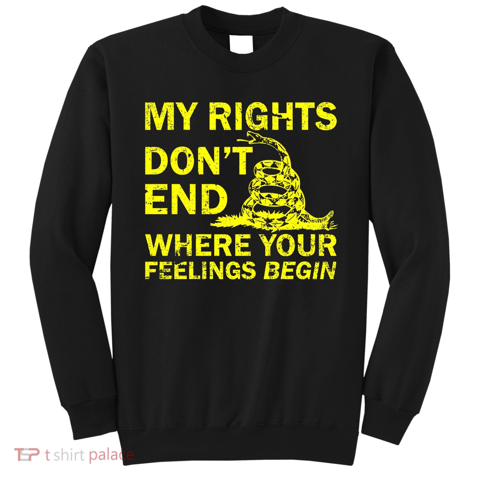 Rights Don't End Where Feelings Begin Sweatshirt