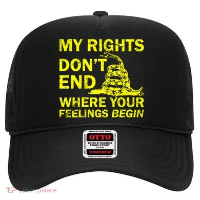 Rights Don't End Where Feelings Begin Hat