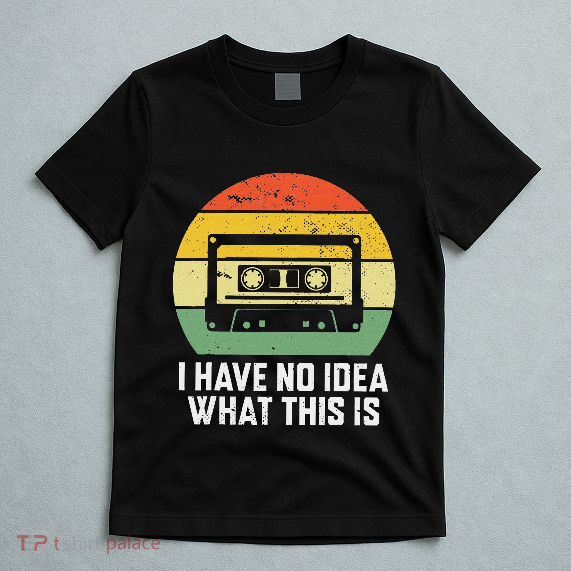 Retro I Have No Idea What This Is Funny Cassette T-Shirt