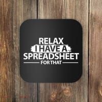 Relax I Have A Spreadsheet For That Accounting Accountants Funny Coaster thumb 0