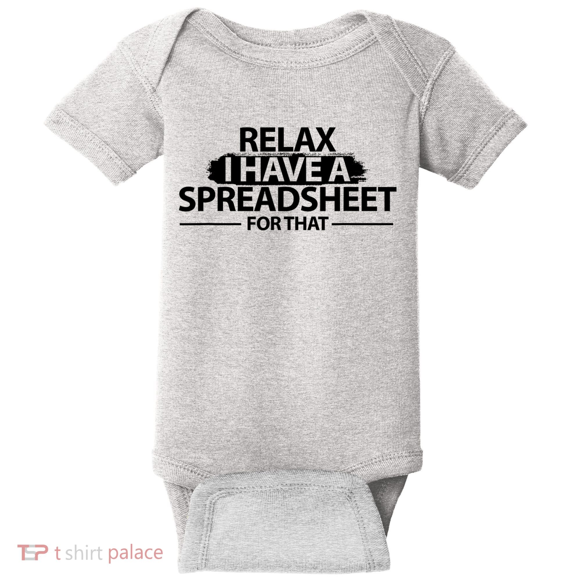 Relax I Have A Spreadsheet For That Accounting Accountants Funny Baby Bodysuit