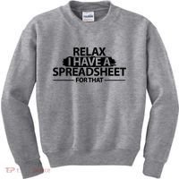Relax I Have A Spreadsheet For That Accounting Accountants Funny Kids Sweatshirt thumb 0