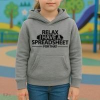 Relax I Have A Spreadsheet For That Accounting Accountants Funny Kids Hoodie thumb 3