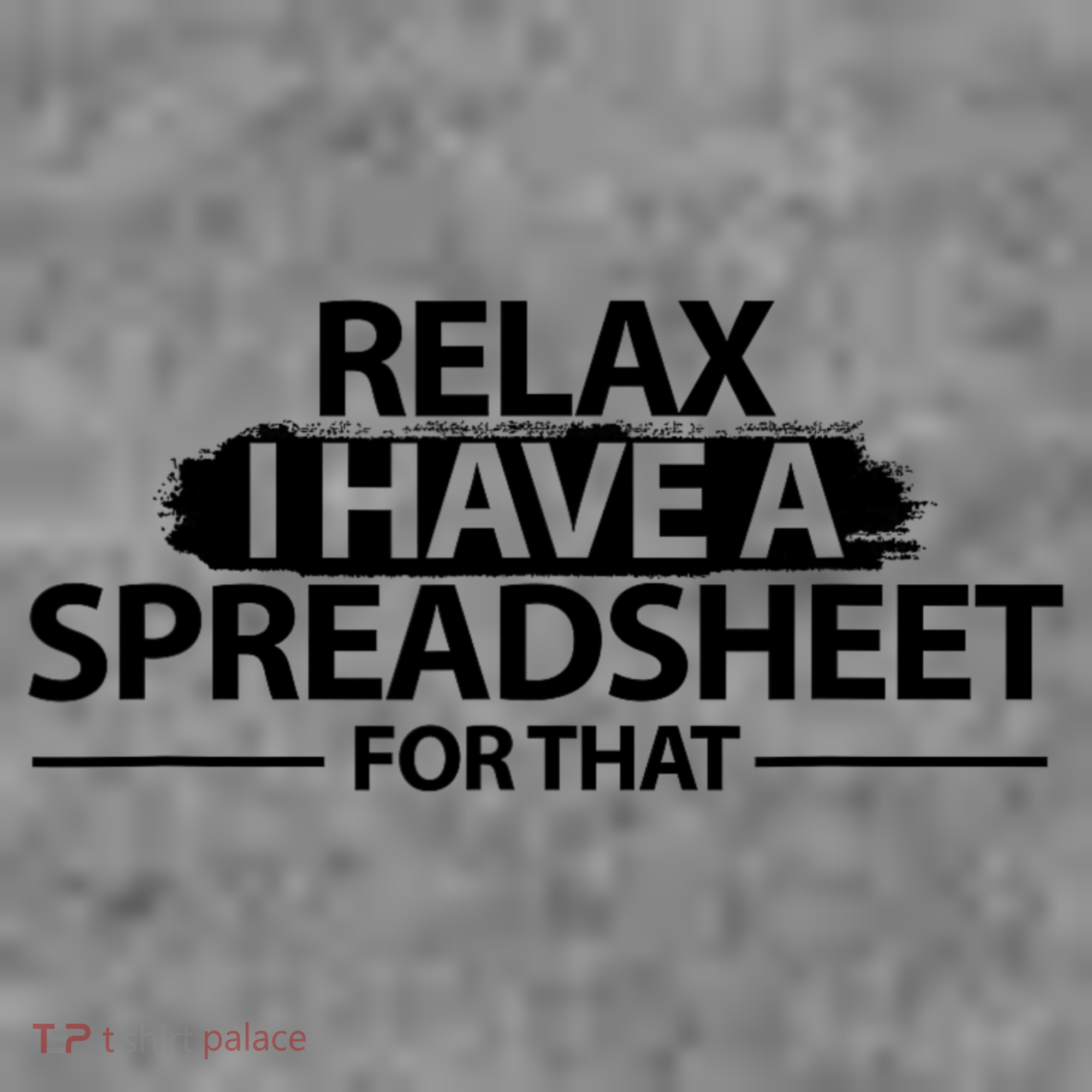 Relax I Have A Spreadsheet For That Accounting Accountants Funny Kids Hoodie